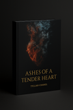 Ashes Of A Tender Heart